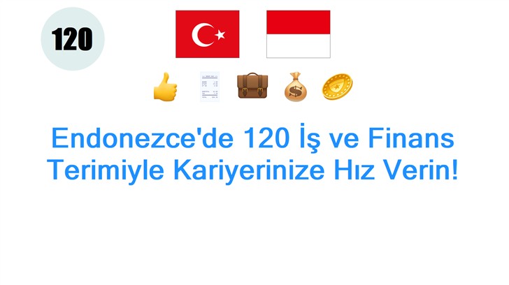 Endonezcede 120 İş ve Finans Terimiyle Kariyerinize Hız Verin!